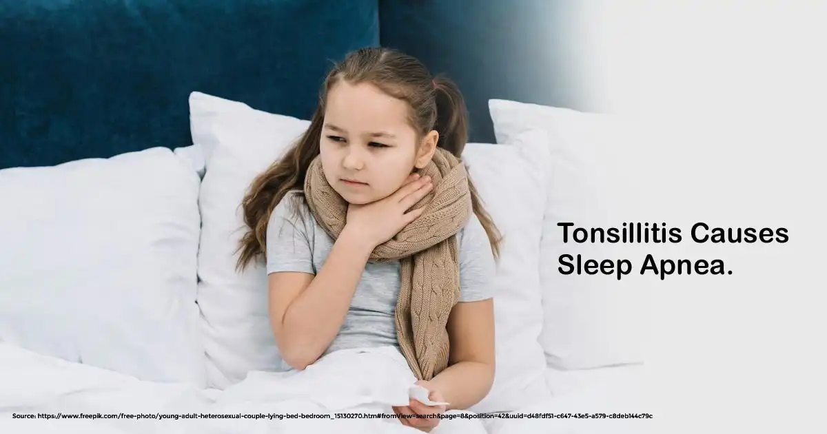 Tonsillitis Causes Sleep Apnea